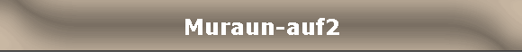 Muraun-auf2