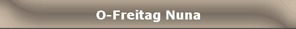 O-Freitag Nuna