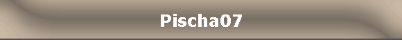 Pischa07